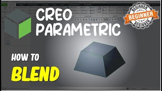 Creo How To Blend Tutorial For Beginner