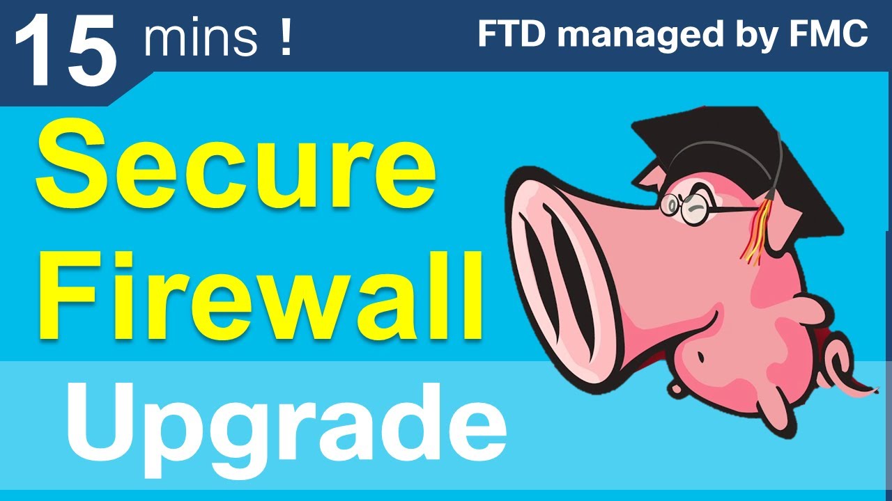 [Eng CC] FTD Upgrade Demo and Best Practice [FMC managed] [Cisco Secure