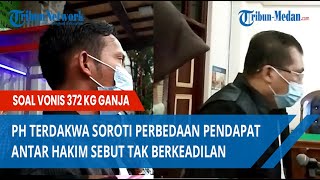 Soal Vonis 372 Kg Ganja, Ph Terdakwa Soroti Perbedaan Pendapat Antar Hakim Sebut Tak Berkeadilan
