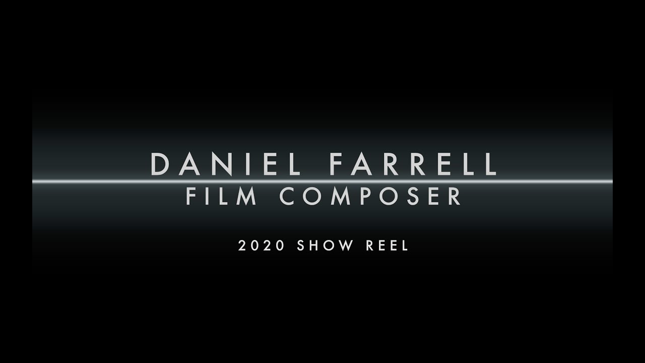 Daniel Farrell - Film Composer Show Reel (2020)
