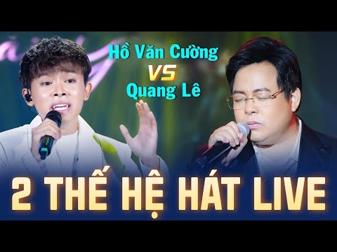 So Tài 2 Thế Hệ - Quang Lê & Hồ Văn Cường Hát Live Cực Đỉnh | Phút Cuối, Đêm Tâm Sự, Anh Về Miền Tây