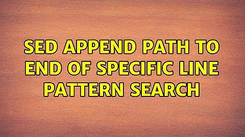 sed append path to end of specific line pattern search
