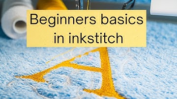 Beginners Inkstitch basics #1
