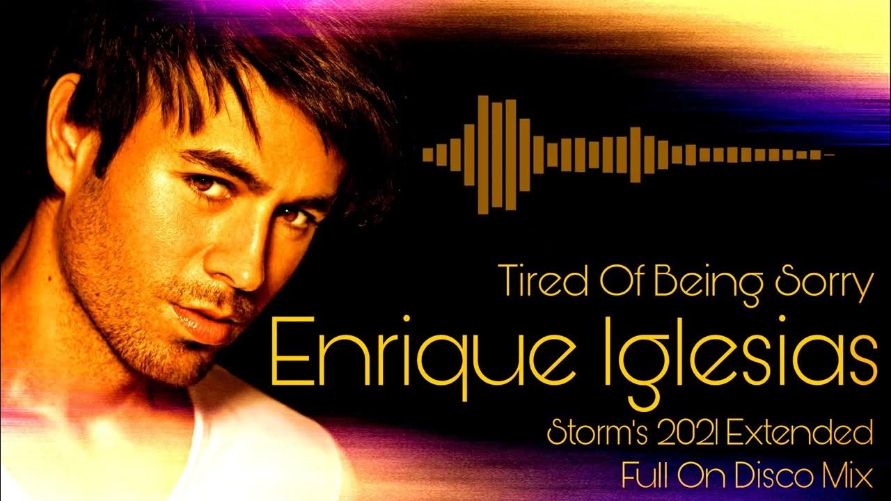 иглесиас сорри. Tired of enrique песня. Tired of enrique песня. энрике иглесиас сорри. Enrique iglesias – tired of being sorry 2007.