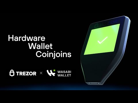 Trezor x Wasabi Wallet | Hardware Wallet Coinjoins