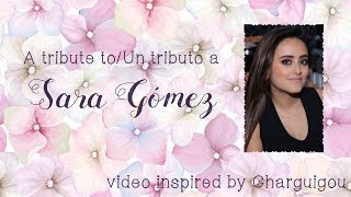 A tribute to/Un tributo a: Sara Paula Gómez Arias