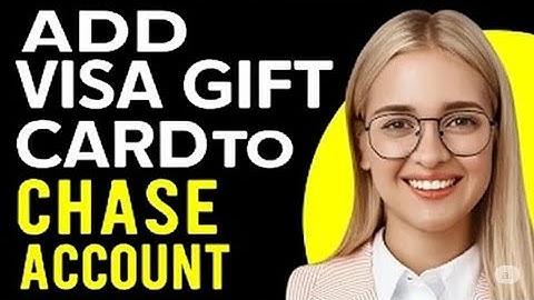 HOW TO ADD VISA GIFT CARD TO CHASE ACCOUNT 2025  FULL GUIDE