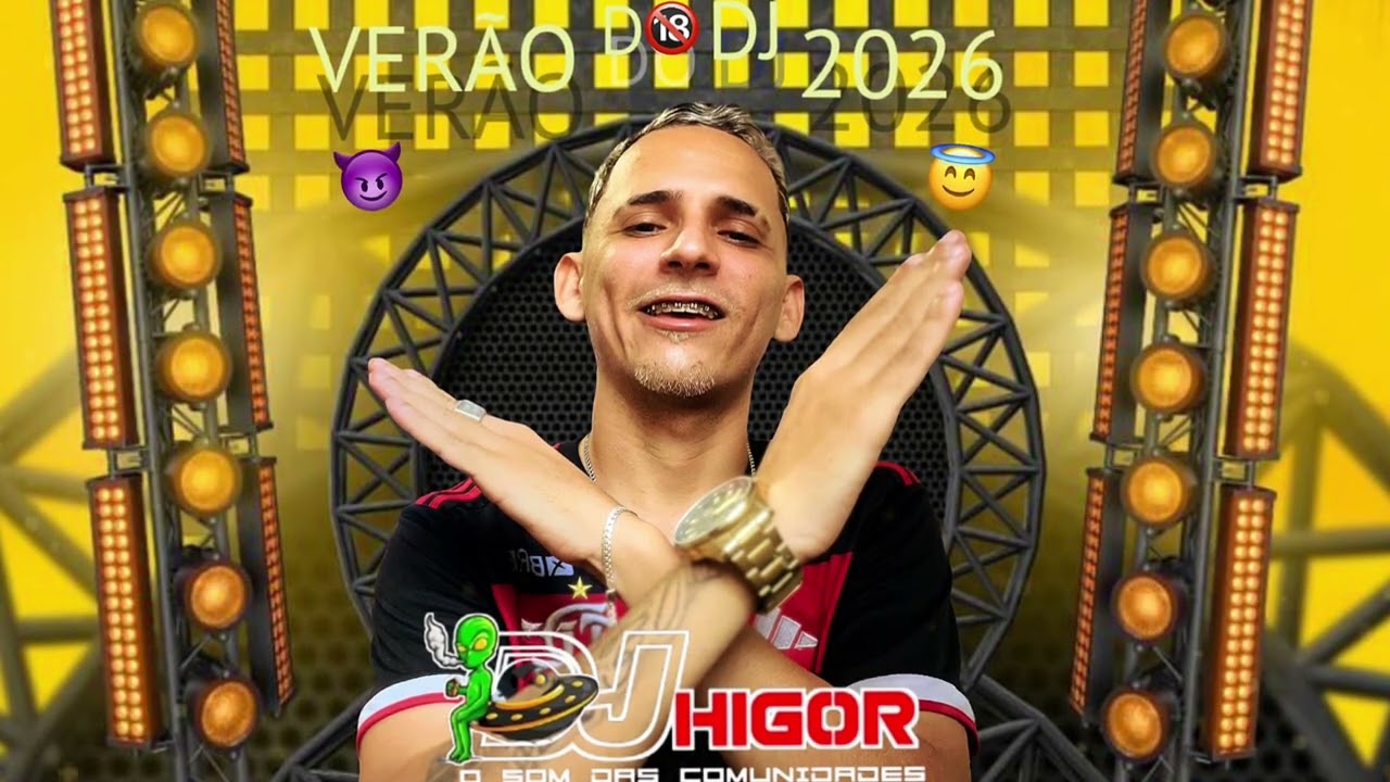 DJ HIGOR - VERÃO DO DJ 2026 ATUALIZADOS PRA PAREDÃO 