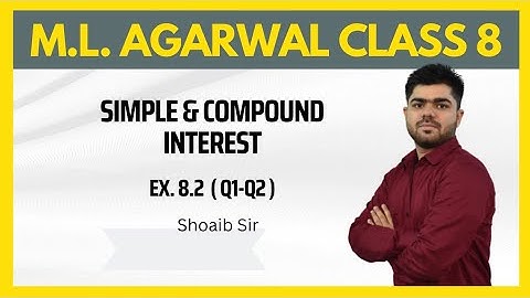 Class 8 | M.L  Aggarwal | Simple & Compound Interest | Ex 8.2 | Part 01