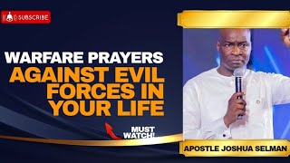 WARFARE PRAYERS AGAINST EVIL FORCES AT WORK IN YOUR LIFE | APOSTLE JOSHUA SELMAN | KOINONIA GLOBAL