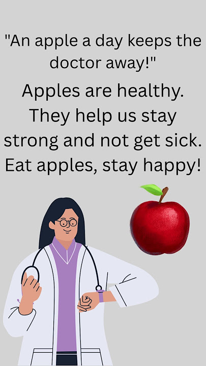 An apple a day keeps the doctor away!