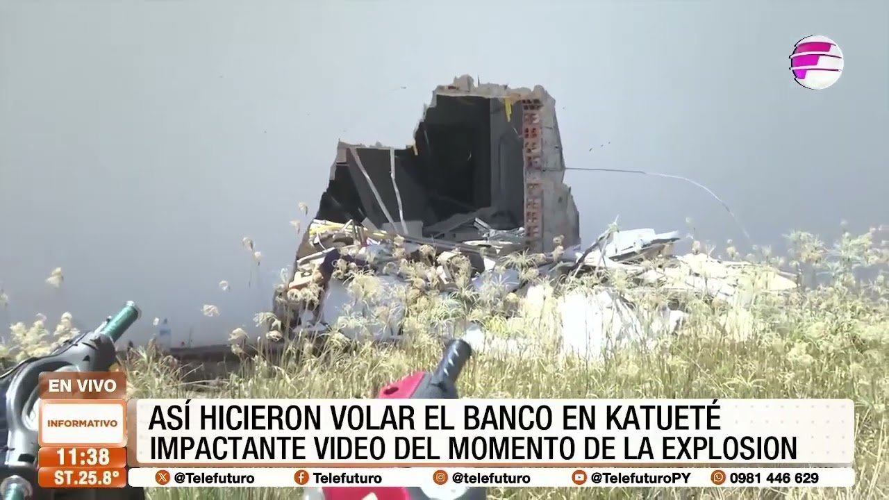Así hicieron volar el banco asaltado en Katueté