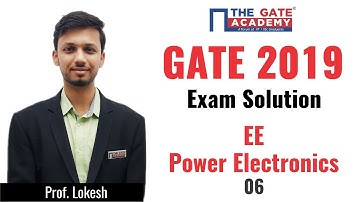 GATE 2019 Answer Key - Video Solution for Electrical Engineering | Power Electronics - 06