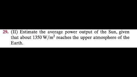 Fistimate the average power output of the Sun, given that about 1350 reaches the upper atmosphere