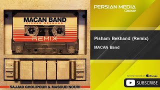 MACAN Band - Pisham Bekhand - Remix - feat. Sajjad Gholipour, Masoud Nouri