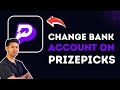 How to Change Your Bank Account on Prizepicks !