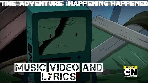 Time Adventure (Happening Happened) Music video and lyrics
