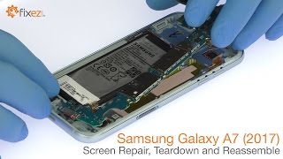 Samsung Galaxy A7 (2017) Screen Repair, Teardown and Reassemble - Fixez.com