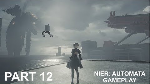 NIER: AUTOMATA (PC)  - ROUTE A| PART 12 | GAMEPLAY WALKTHROUGH | No Commentary