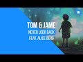 Tom & Jame feat. Alice Berg - Never Look Back