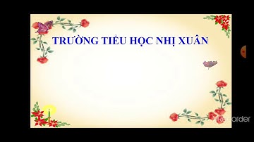Tiểu học Nhị Xuân: tập đọc 4 Chợ Tết