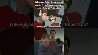 Basically Everyone After Finishing Dispatch