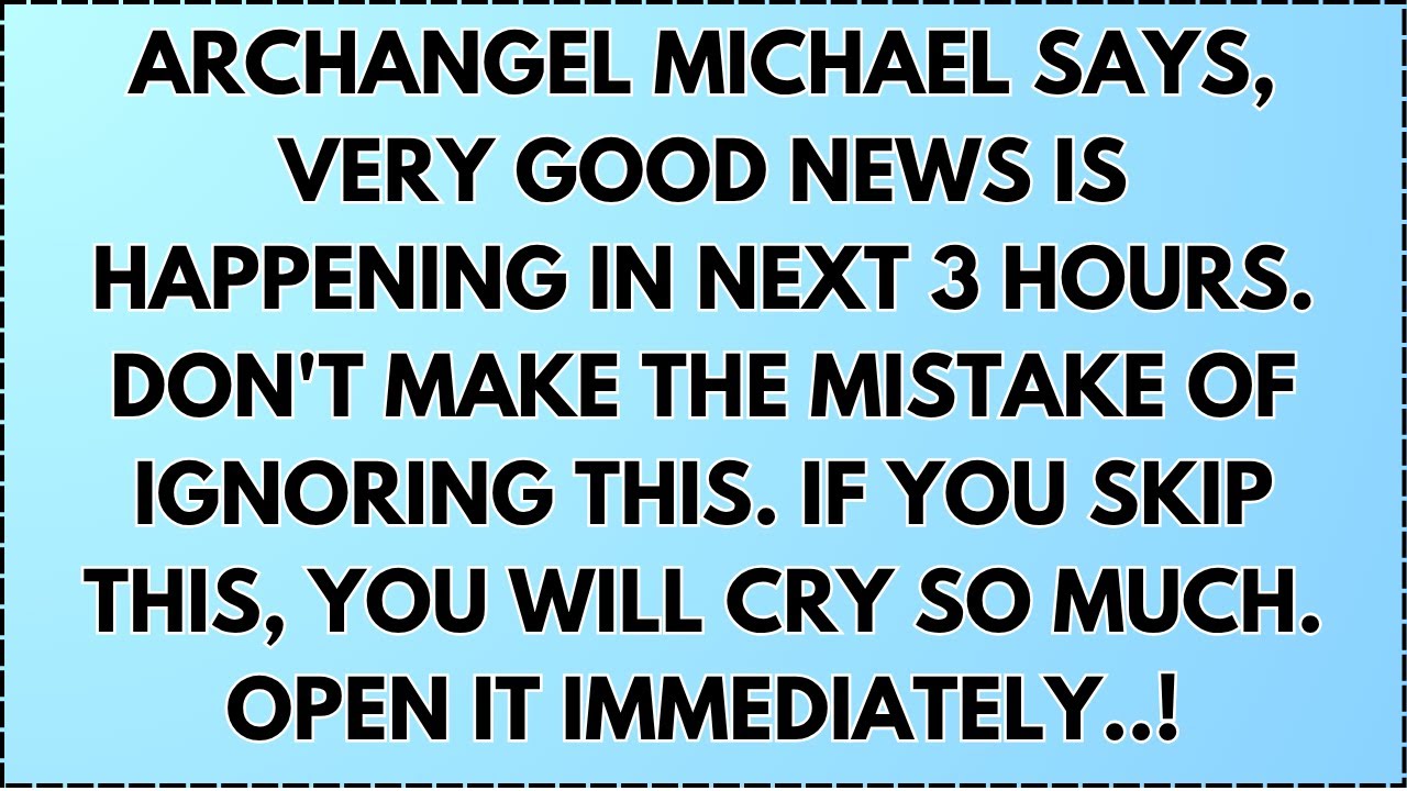 ♾️ Archangel Michael Says, Very Good News Is Happening In Next 3 Hours. Don't Make The Mistake...