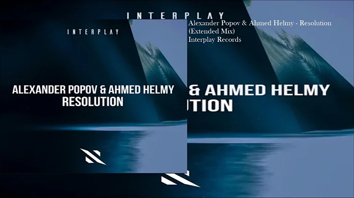 Alexander Popov & Ahmed Helmy - Resolution (Extend...