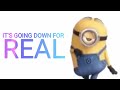 Minions cantando It&#39;s Going Down For Real (Primeiro Vídeo do Ano)