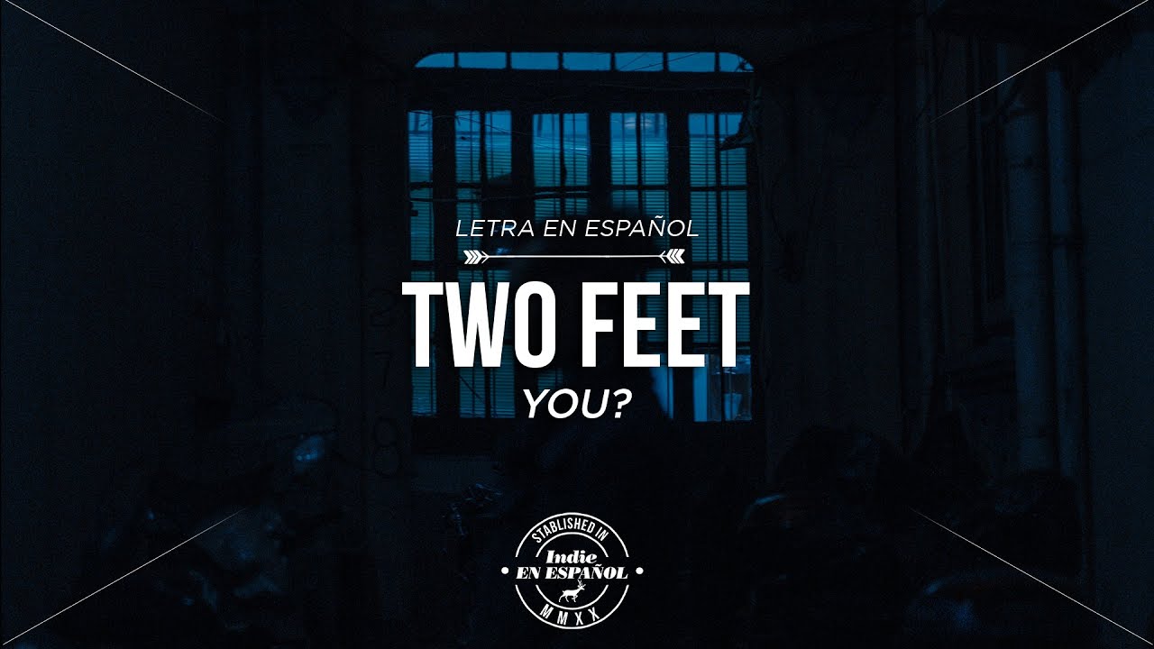[Lyrics] Two Feet You? // LETRA EN ESPAÑOL YouTube