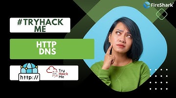 #TryHackMe | HTTP & DNS in Detail