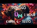 Karol G, Tiësto - Contigo 1 Hour Version | Unlimited Music