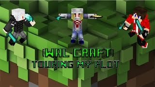 Touring my own plot at Wal-Craft [Creative]