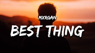 mxrgan - best thing to happen to me (Lyrics)