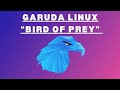 Whats new in garuda linux bird of prey