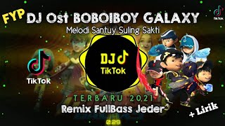 DJ Ost Boboiboy Galaxy | Remix Santuy Fullbass Jederr | Bassnya Mantapp!!!