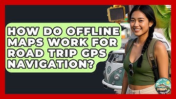 How Do Offline Maps Work For Road Trip GPS Navigation? - Road Trip Tour Guide