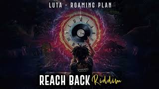 Luta - Roaming Plan Reach Back Riddim