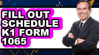 How to Fill Out Schedule K-1 Form 1065 (Full Guide)