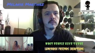 Melanie Martinez - Lunchbox Friends [Reaction] - Most People Have These