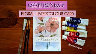 MOTHER'S DAY FLORAL WATERCOLOUR CARD IDEA (Part 1) | Drawing & Painting | Easy & Simple