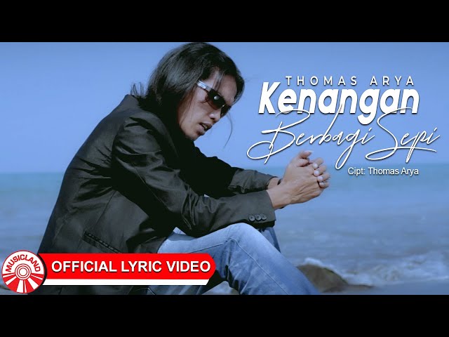 Thomas Arya - Kenangan Berbagi Sepi [Official Lyric Video HD] class=