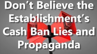 Don’t Believe the Establishment’s Cash Ban Lies and Propaganda