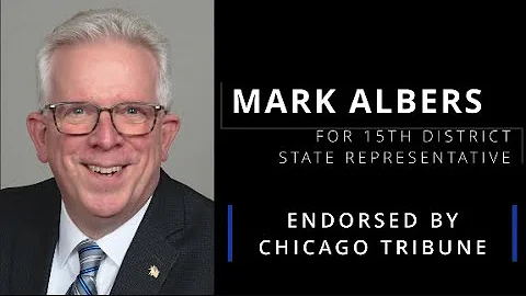 Mark Albers for 15th District IL State Representat...