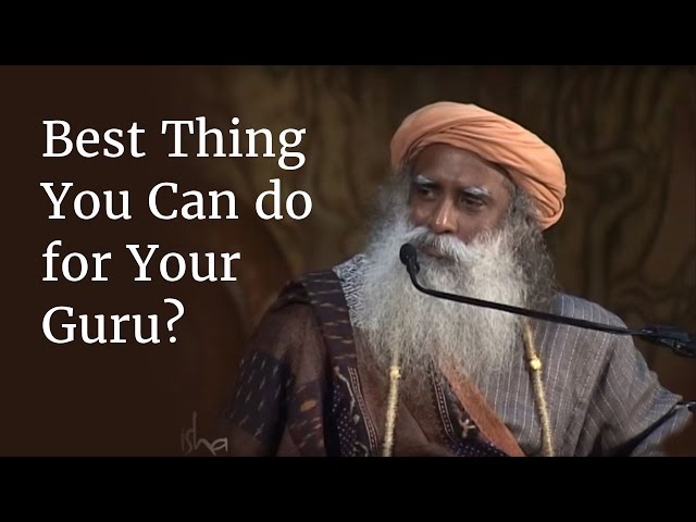 What is the Best Thing You Can do for Your Guru? | Sadhguru class=