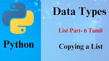 List Data Type in Python Part -6 |Copying a List in Python (Tamil) | Prof.Antony Vijay