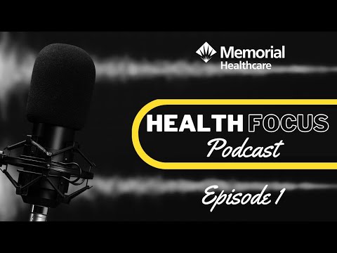 Memorial Healthcare Health Focus Podcast - Episode 1 - Health x Nutrition