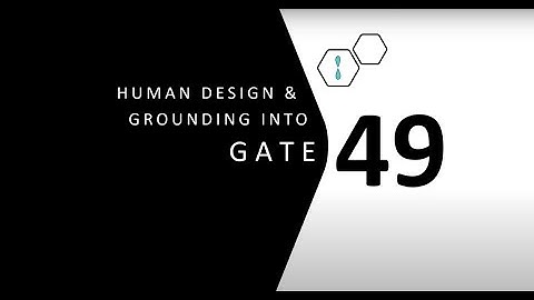 Human Design Gate 49 and Grounding