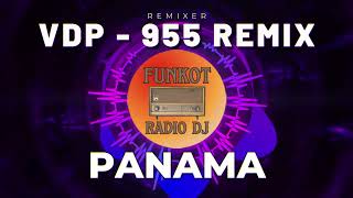 PANAMA - VDP 955 REMIX | VIRAL FULL BASS FUNKOT RADIO 2023 #FUNKOTRADIO