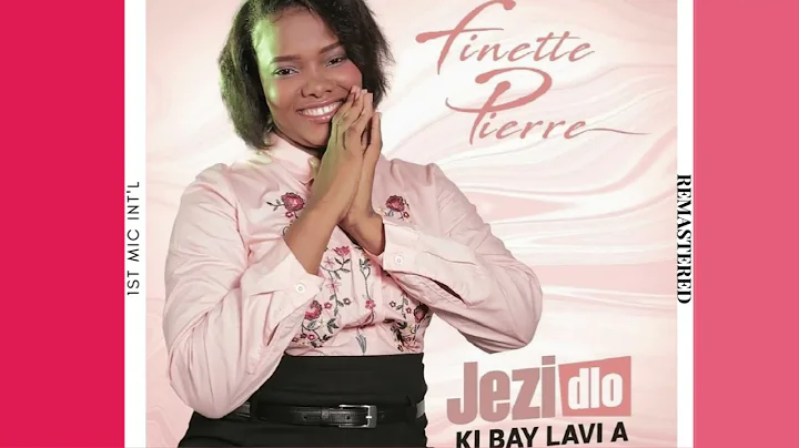 FINETTE PIERRE-Jezi dlo ki bay lavi a-Remasterisée